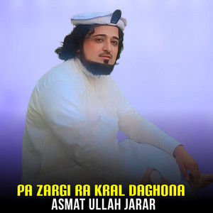 Asmat Ullah Jarar - Pa Zargi Ra Kral Daghona