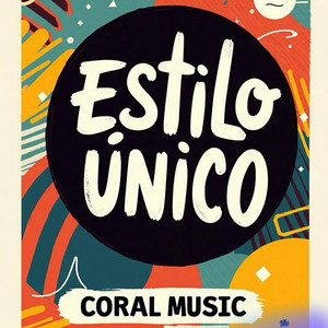 Estilo Unico by Coral Music