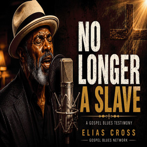 No Longer A Slave by Gospel Blues Network