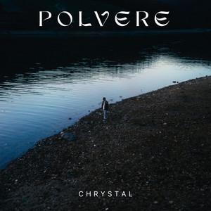 Polvere by Chrystal