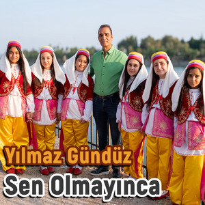 Yılmaz Gündüz - Sen Olmayınca