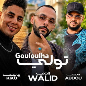 Gouloulha Twali by Dj Abdou, cheb walid