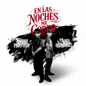 Sahir Montoya & Axel Hernandez - En Las Noches Me Cobro