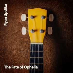 The Fate of Ophelia by Ryan Updike