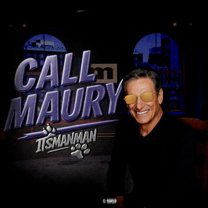ItsManMan - Call Maury
