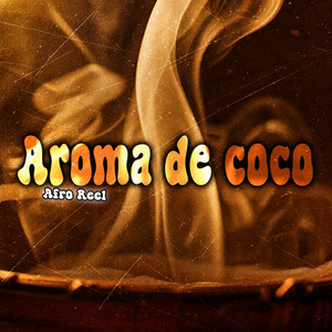 Aroma de Coco by Afro Reel