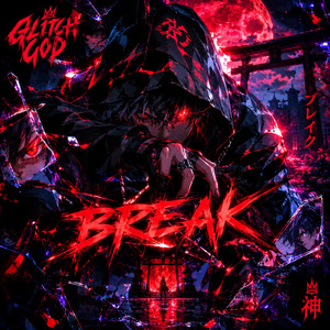 Break by Gl1tch G0d