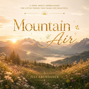 Mountain Air by Juli Abundance