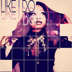 Like I Do by DEZA