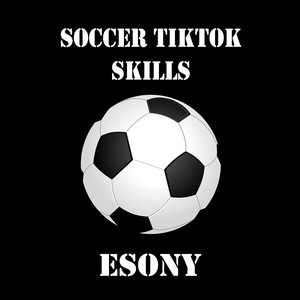 Esony - Soccer Tiktok Skills