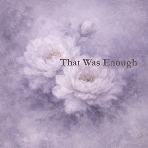 That Was Enough by kami xxvoice