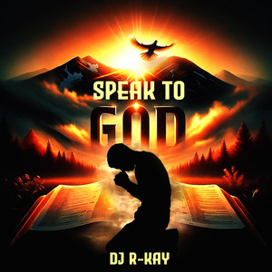 Speak to God by DJ R-KAY