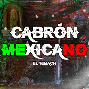 Cabrón Mexicano by El Temach