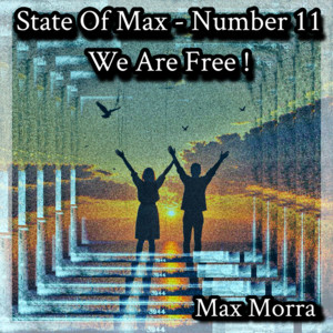 State Of Max - Number 11 - We Are Free !
