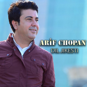 Arif Chopan - Dil Ji Kesti