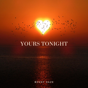 Yours Tonight by Benny Haze