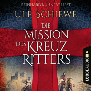 Die Mission des Kreuzritters (Ungekürzt) Audiobook