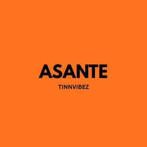 TinnVibez - Asante.