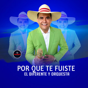 El Diferente y Orquesta - Por Que Te Fuiste