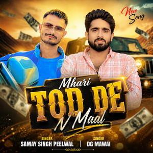 Mhari Tod De N Maal by Samay Singh Peelwal, DG Mawai