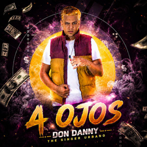 4 OJOS by Don Danny The Singer Urbano