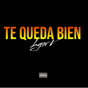 Te queda bien by LYOR V