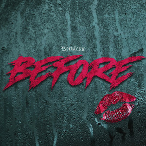 Before by Reckless