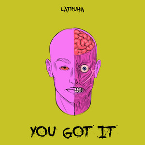 you got it by latruha