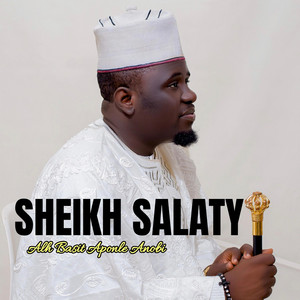 Alh Basit Aponle Anobi - SHEIKH SALATY