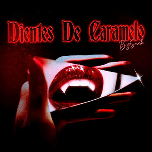Dientes De Caramelo by BigSuck