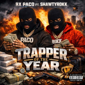 Trapper Of Da Year by Rx Paco, Shawty Rokk