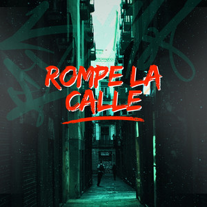 Rompe la Calle by Hernán del Norte