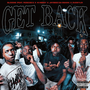 GET BACK - song and lyrics by BLOODIE, Roscoe G, 41 Heemy, Jaybeez