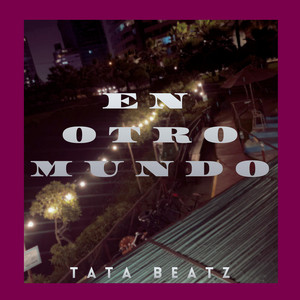 En Otro Mundo x10 by Tata Beatz