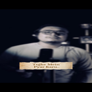 Tujhe Mein Pyar Karu