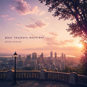 Pour Toujours Montréal - Extended DJ Version by Phree Direxion
