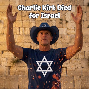 Charlie Kirk Died for Israel by The Patriot Warriors
