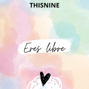 Thisninedjay - Eres libre