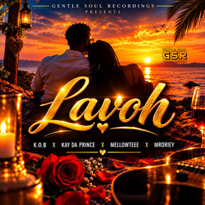 Lavho by K.O.B, Kay Da Prince, MrOriey, MellowTeee