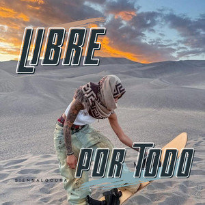 libre Por todo by SiennaLocura