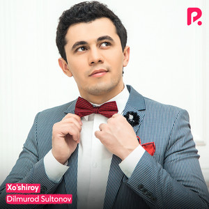 Dilmurod Sultonov - Xo'shiroy