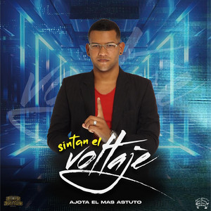 Sientan el Voltaje by Ajota el Mas Astuto