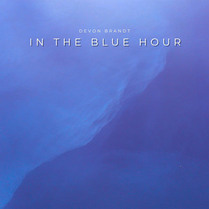 In the Blue Hour by Devon Brandt, lowlight.fm
