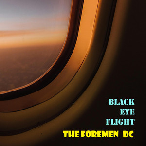 Black Eye Flight by The Foremen DC