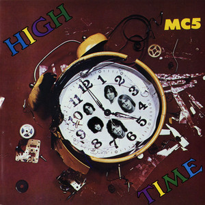 High Time [Japan Remastered] - Album by MC5 | Spotify