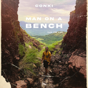 Man on a Bench (Um Um Um) by ConKi