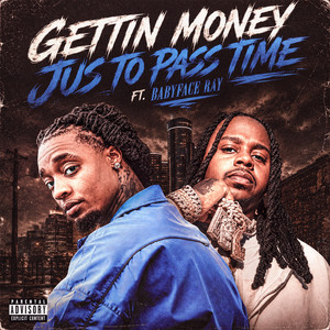 Gettin Money Jus To Pass Time by Flight, Babyface Ray