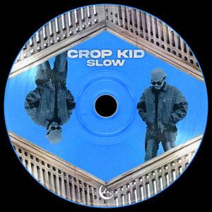 Slow by Crop Kid
