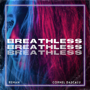 Breathless by ReMan, Cornel Dascalu