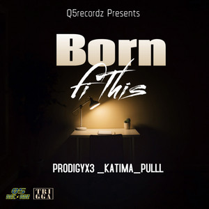 ProdigyX3 - Born Fi This (feat. Katima & Pulll)